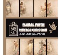 Floral Faith Vintage Christian Junk Journal Paper: 20 Double Sided Sheets 8.5 x 8.5 for Scrapbooking, Mixed Media Art, Origami, Crafting projects, and More (Christian Scrapbook Paper Collection)