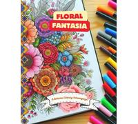 Floral Fantasia: A Botanical Coloring Extravaganza - Unleash Your Creativity with Blooms and Blossoms!: Captivating Designs for Relaxation and Inspiration