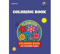 Floral Fantasy Coloring Book for Adults and Kids: 100 Unique Flower Illustrations | 8.5x11 Inches | 100 Pages of Botanical Bliss