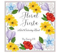 Floral Fiesta: Coloring book for adults :Inspired from nature ,Intricate floral images, vintage botanical art