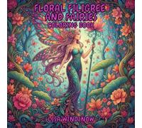 FLORAL FILIGREE AND FAIRIES: COLORING BOOK (MYTHIC FANTASY)