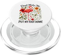 Floral Flamingo Don't Make Me Put My Foot Down Sarcastic Art PopSockets PopGrip for MagSafe