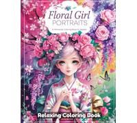 Floral Girl Portraits: Elegant Coloring Book for Adults & Teens - Beautiful Female Faces, Blooming Hair Designs, Botanical Elements, Whimsical Flowers & Feminine Line Art Illustrations