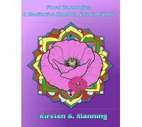 Floral Harmonies: A Meditative Mandala Coloring Book: Where Floral Elegance Meets Mindful Creation (Amusing Mandalas)