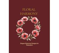 Floral Harmony: Relaxing Flower Designs- 100 pages