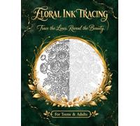 Floral Ink Tracing: 8Relaxing Trace & Reveal Activity Book for Teens & Adults