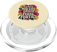 Floral It's Not A Mid-Life Crisis It is Feral Forties Groovy PopSockets PopGrip for MagSafe