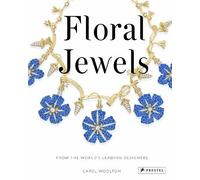 Floral Jewels: From the World's Leading Designers by Carol Woolton (2014-10-01)
