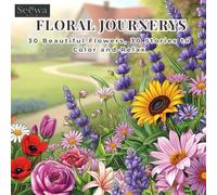 Floral Journeys: 30 Beautiful Flowers, 30 Stories to Color and Relax