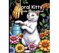 Floral Kitty Greyscale Coloring Book: A Relaxing Coloring Experience of Cats and Blossoms for Adults.