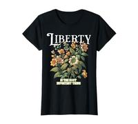 Floral - Liberty is The Most Important Thing T-Shirt