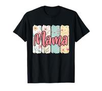 Floral Mama Mother's Day Motherhood Mom Life Mommy Women T-Shirt