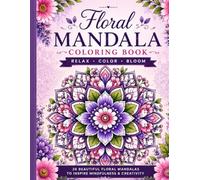 Floral Mandala Coloring Book: 26 Beautiful Floral Mandalas | 26 Single-Sided Pages for Relaxation, Stress Relief & Mindful Creativity | Bold and Easy Designs for Adults, Seniors & Beginners