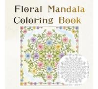 Floral Mandala Coloring Book: Botanical Coloring Book for Calm and Mindfulness
