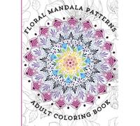 Floral Mandala Coloring Book: Floral pattern mandalas with floral motivational quote coloring pages