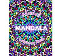 Floral Mandala Coloring Book for Adults: 150 Single-Sided Pages of Beautiful Mandala and Flower Designs for Stress Relief, Mindfulness, and Creative Relaxation