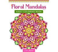 Floral Mandalas 1 adult coloring book: 50 pages of lovely flower mandalas to color, 8.5 x 11" (Coloring Books by Cari Buziak / AonCelticArt)