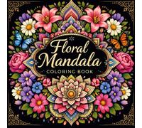 Floral Mandalas Coloring Book: Easy Flower Patterns for Adult Relaxation and Stress Relief | Cute Botanical Designs for Seniors, Beginners or Teens | Large Print Coloring Pages