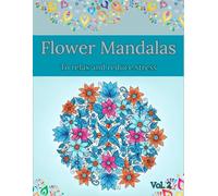 Floral Mandalas Coloring Book for Relaxation (Volume 2): Stress Relief Coloring Book for Adults - Beautiful Flower Designs for Mindfulness and Calm