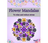 Floral Mandalas Coloring Book for Relaxation (Volume 5): Stress Relief Coloring Book for Adults - Beautiful Flower Designs for Mindfulness and Calm