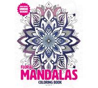 Floral Mandalas: Mindfulness Coloring Book for Adults (Mindful Patterns Coloring Books)