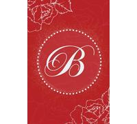 Floral Monogram Journal Elegant Lined Notebook with Letter B Cover Red and White Journal Perfect Gift for Women and Girls