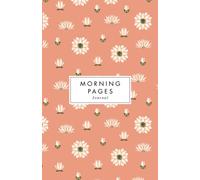 Floral Morning Pages Journal: Apply the Artists Way creativity exercise