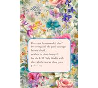 Floral Notebook for Christian Women: Be strong and of a good courage; be not afraid KJV