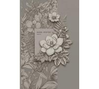 Floral Notebook: Objets d’Art: La Fleur | Warm Pewter Edition: No- 001| Premium Unruled Botanical Notebook | 6x9 inches | 150+ Pages | Premium blank ... d’Art: La Fleur | Art Objects: The Flower)