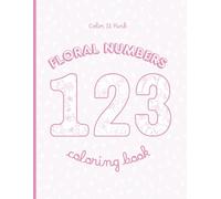 Floral Numbers: Coloring Book (Color It Pink)