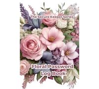 Floral Password Log Book: Beautiful Feminine Organizer with Floral Interior & Alphabet Index