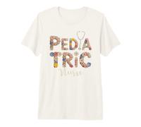 Floral Pediatric Nurse Appreciation Life Nursing School Day Premium T-Shirt