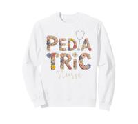 Floral PEDIATRIC Nurse Appreciation Life Nursing School Day Sweatshirt