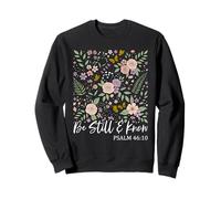 Floral Psalm 46 10 Bible Verse Colorful Christian Faith Sweatshirt