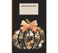 Floral Pumpkin Ghost Composition Notebook: Cute Spooky Halloween Journal | 120 Pages, 6x9 Inches | Cozy Pumpkin & Ghost Themed Notebook for Writing and Journaling