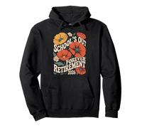 Floral Schools Out Forever Retirement 2026 Retired Teacher Pullover Hoodie