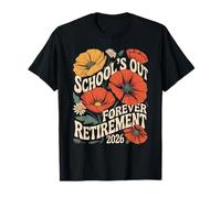 Floral Schools Out Forever Retirement 2026 Retired Teacher T-Shirt