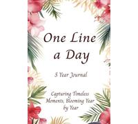 Floral Serenity: A Line a Day 5 Year Journal: Capturing Timeless Moments, Blooming Year by Year