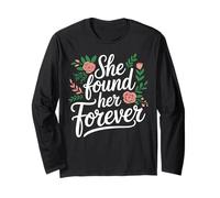 Floral She Found Her Forever Bridal Engagement Announcement Long Sleeve T-Shirt