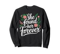 Floral She Found Her Forever Bridal Engagement Announcement Sweatshirt
