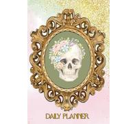 Floral Skull Daily Planner 6 x 9 • Gothic Spring Planner with Pastel Flowers • Compact Daily Organizer • 140 Pages