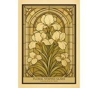 Floral Stained Glass Coloring Book for Adults: 50 Beautiful Flower and Nature Designs for Stress Relief, Mindfulness, and Relaxation | A Calming ... to Soothe the Mind and Inspire Creativity