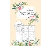 Floral Sudoku: 50+ Flower-Themed Puzzles for Adults, Teens and Kids | Easy, Medium & Hard Levels with Floral Designs - 9×9 Print with Solutions | 6x9 ... | Great for Vacations, Holidays and Free Time