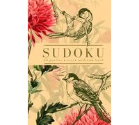 Floral Sudoku Puzzle Book: Easy, Medium, and Hard - One Puzzle Per Page - Botanical Blooms and Birds (Vintage Calm Collection)