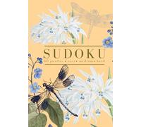 Floral Sudoku Puzzle Book: Easy, Medium, and Hard - One Puzzle Per Page - Dancing Dragonflies (Vintage Calm Collection)