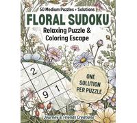 Floral Sudoku - Relaxing Puzzle & Coloring Escape, 50 Medium Difficulty Puzzles + Solutions: Sudoku & Coloring Book in One, Floral Themed Sudoku Book