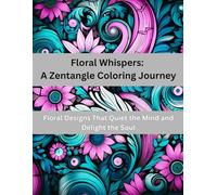 Floral Whispers: A Zentangle Coloring Journey