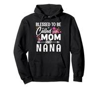 Floral Women Mothers Day To Be Called Mom And Nana Pullover Hoodie