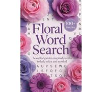 Floral Word Search: 100+ Word Searches with Easy to Read Print about Flowers, Gardening, and Botanical Plants | Over 1500 Words | 6x9 inches, 210 pages | Gifts for Baby Showers, Holidays, Etc...