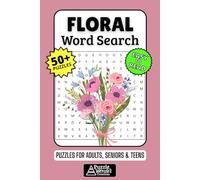 Floral Word Search Puzzle Book: 50+ Fun & Easy-to-Read Puzzles Exploring Beautiful Blooms, Gardens & Botanical Wonders, Gift for Flower Lovers & Gardeners, Adults, Seniors & Teens